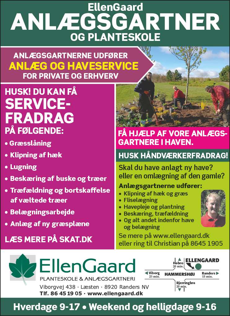 Annonce fra EllenGaard: anlæg og haveservice for private og erhverv, husk servicefradrag. Åbent hverdage 9-17, weekend 9-16